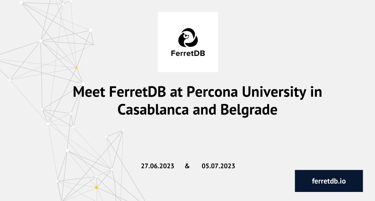 Meet FerretDB at Percona University in Casablanca and Belgrade